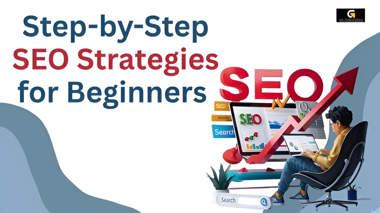 Step-by-Step SEO Strategies for Beginners to Grow Online