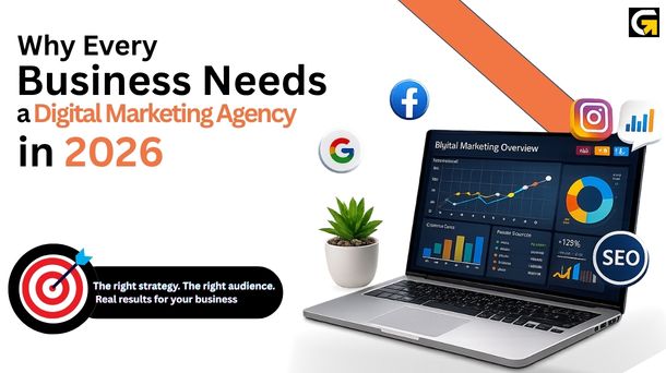 Why Every Business Needs a Digital Marketing Agency in 2026